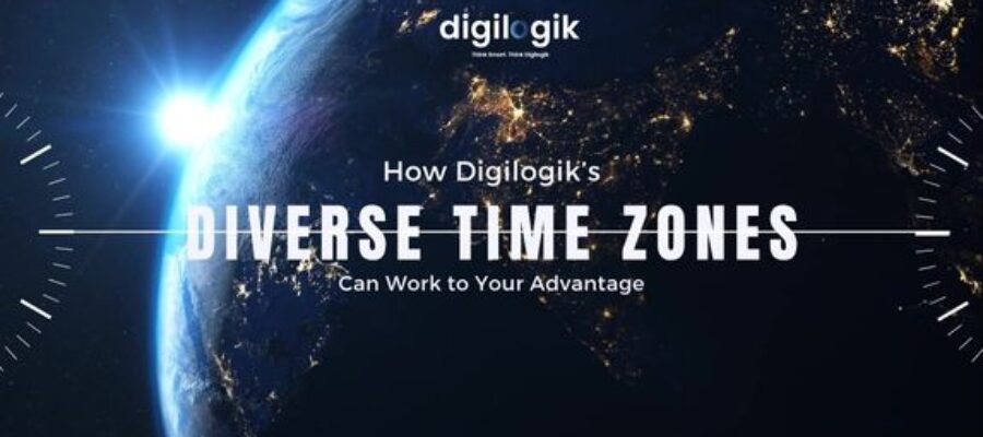 How Digilogik’s Diverse Time Zones Can Work to Your Advantage